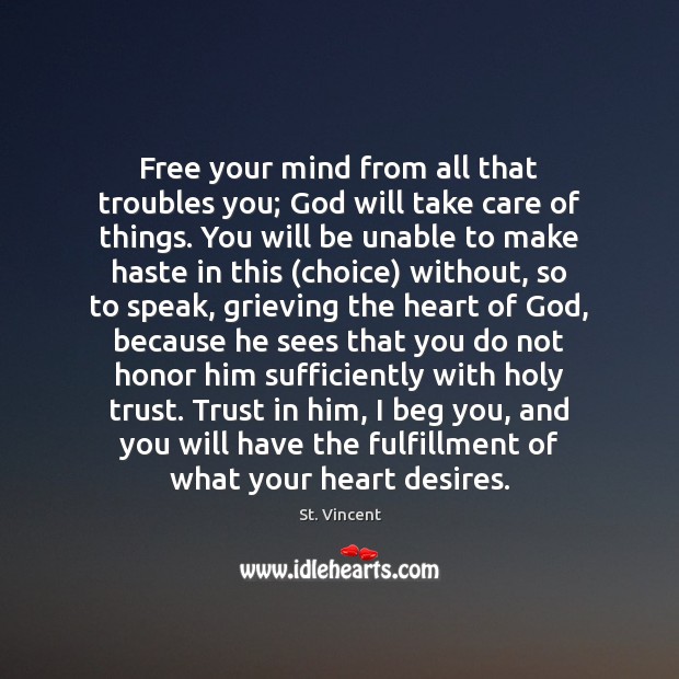 Free your mind from all that troubles you; God will take care St. Vincent Picture Quote