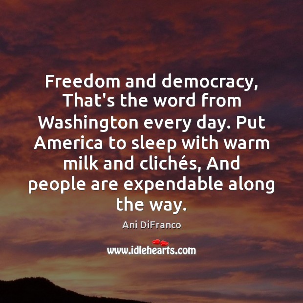 Freedom and democracy, That’s the word from Washington every day. Put America Image