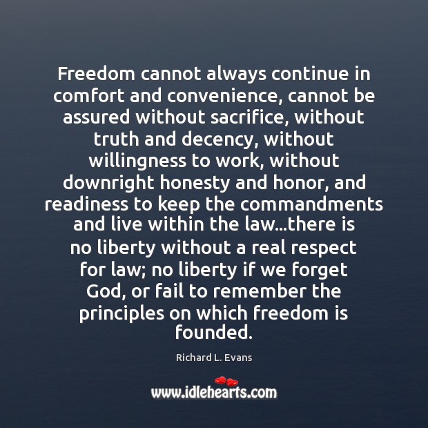 Freedom cannot always continue in comfort and convenience, cannot be assured without Freedom Quotes Image
