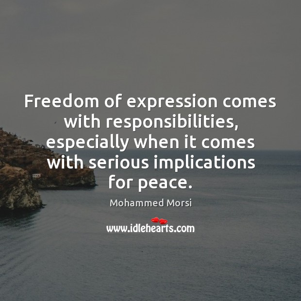 Freedom of expression comes with responsibilities, especially when it comes with serious Image