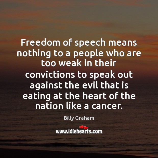 Freedom of speech means nothing to a people who are too weak Freedom of Speech Quotes Image