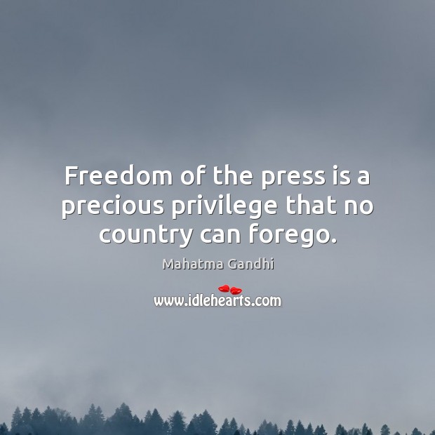 Freedom of the press is a precious privilege that no country can forego. Image