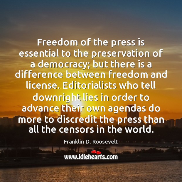 Freedom of the press is essential to the preservation of a democracy; Franklin D. Roosevelt Picture Quote