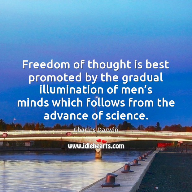 Freedom of thought is best promoted by the gradual illumination of men’ Image