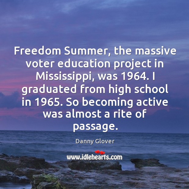 Freedom summer, the massive voter education project in mississippi, was 1964. Image