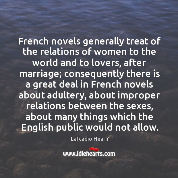 French novels generally treat of the relations of women to the world and to lovers, after marriage Image