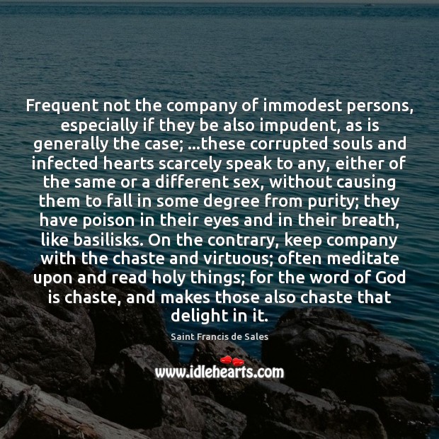 Frequent not the company of immodest persons, especially if they be also Saint Francis de Sales Picture Quote