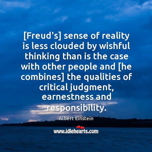 [Freud’s] sense of reality is less clouded by wishful thinking than is Image