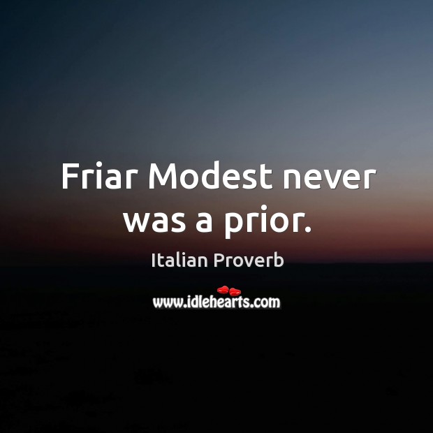 Friar modest never was a prior. Image