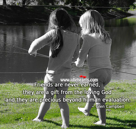 Friends are a gift from the loving God. Realize Quotes Image