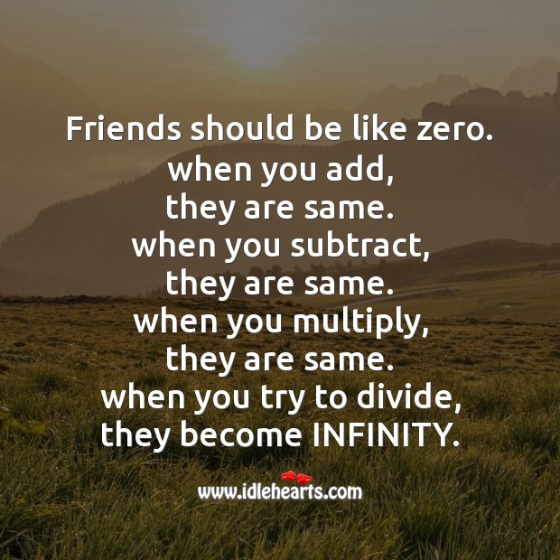 Friends should be like zero. Image
