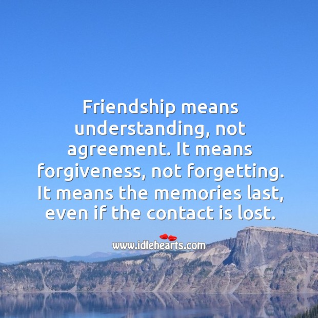 Friendship means understanding, not agreement. Understanding Quotes Image