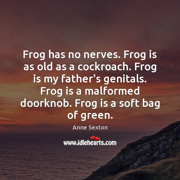Frog has no nerves. Frog is as old as a cockroach. Frog Image