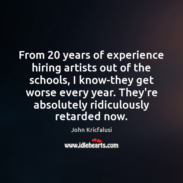 From 20 years of experience hiring artists out of the schools, I know-they Image