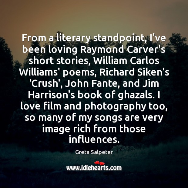 From a literary standpoint, I’ve been loving Raymond Carver’s short stories, William Image