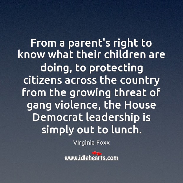From a parent’s right to know what their children are doing, to Children Quotes Image