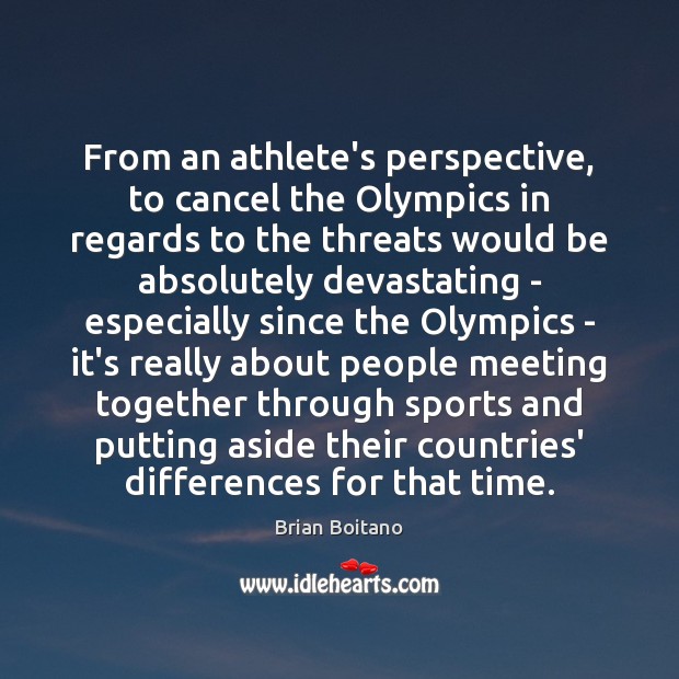 From an athlete’s perspective, to cancel the Olympics in regards to the Image