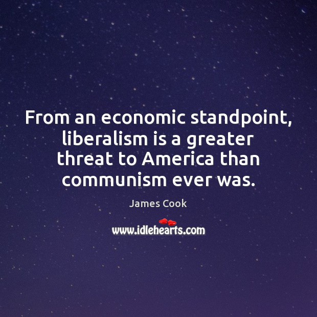 From an economic standpoint, liberalism is a greater threat to America than Image