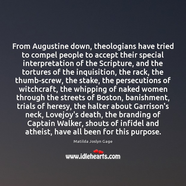 From Augustine down, theologians have tried to compel people to accept their 