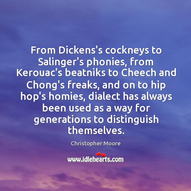 From Dickens’s cockneys to Salinger’s phonies, from Kerouac’s beatniks to Cheech and Image