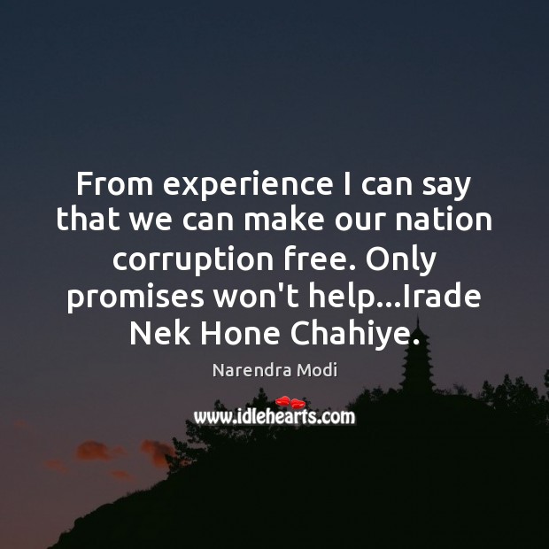 From experience I can say that we can make our nation corruption Narendra Modi Picture Quote