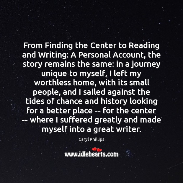 From Finding the Center to Reading and Writing: A Personal Account, the Journey Quotes Image