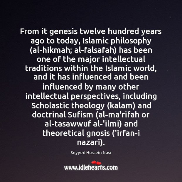 From it genesis twelve hundred years ago to today, Islamic philosophy (al-hikmah; Image