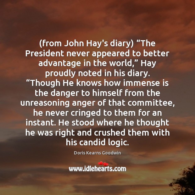 (from John Hay’s diary) “The President never appeared to better advantage in Image