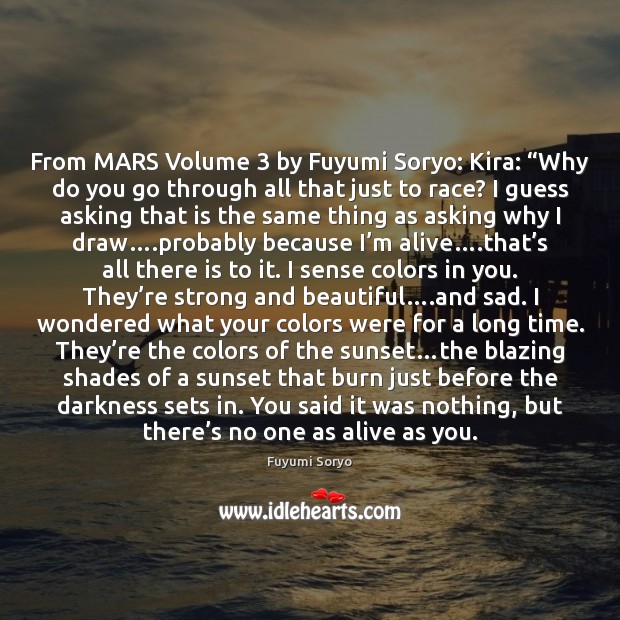From MARS Volume 3 by Fuyumi Soryo: Kira: “Why do you go through Fuyumi Soryo Picture Quote