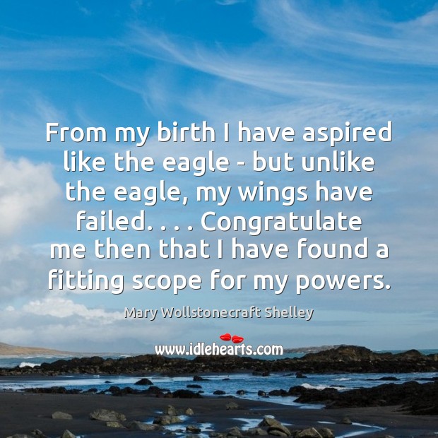 From my birth I have aspired like the eagle – but unlike Image
