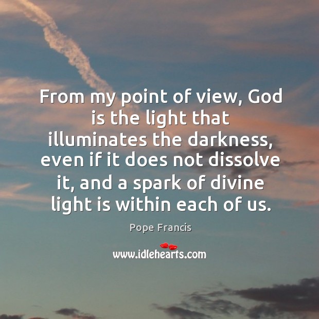 From my point of view, God is the light that illuminates the Image