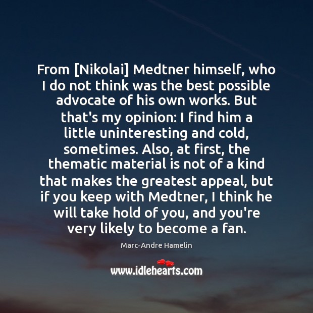 From [Nikolai] Medtner himself, who I do not think was the best Image