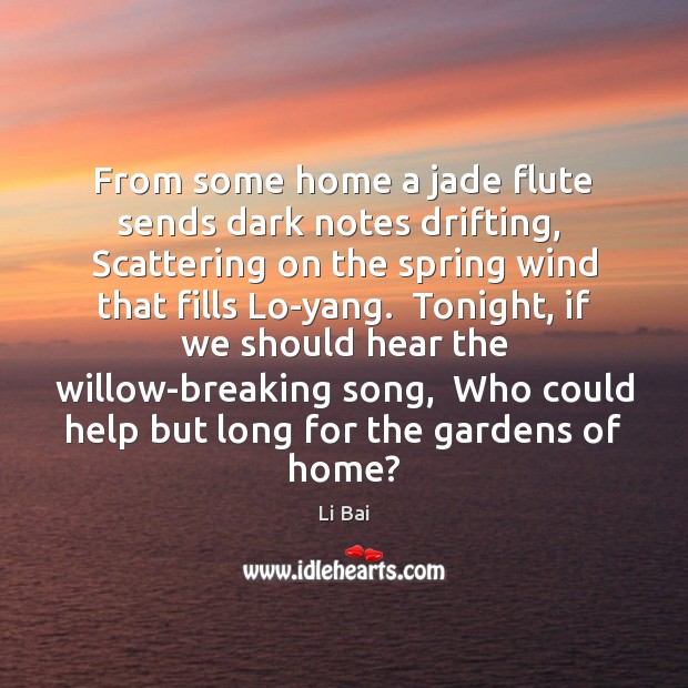 From some home a jade flute sends dark notes drifting,  Scattering on Image