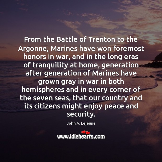 From the Battle of Trenton to the Argonne, Marines have won foremost 