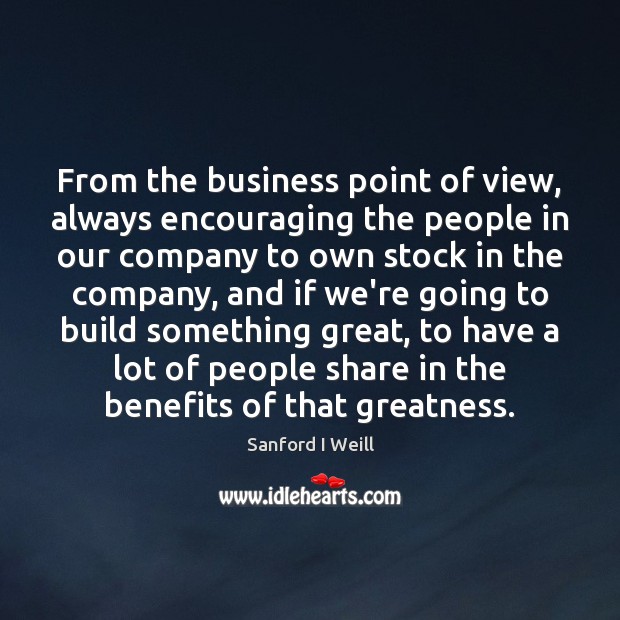 From the business point of view, always encouraging the people in our Image
