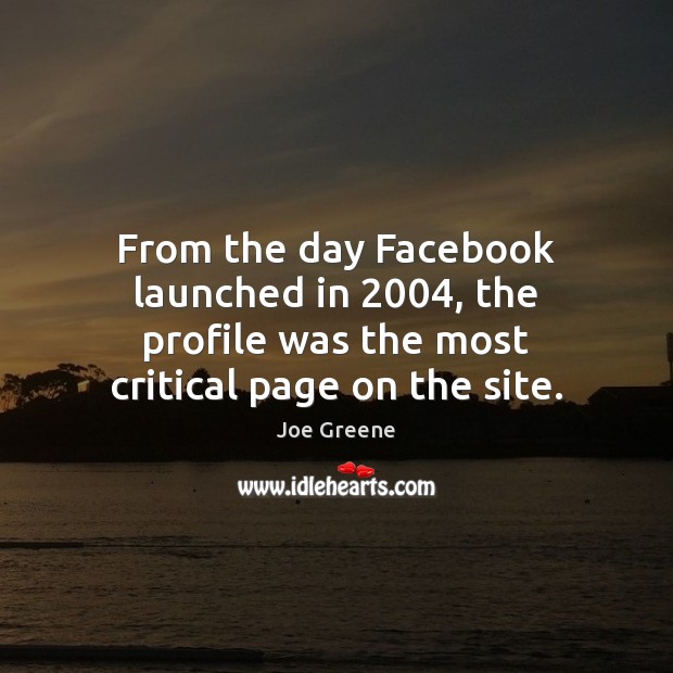 From the day Facebook launched in 2004, the profile was the most critical Image