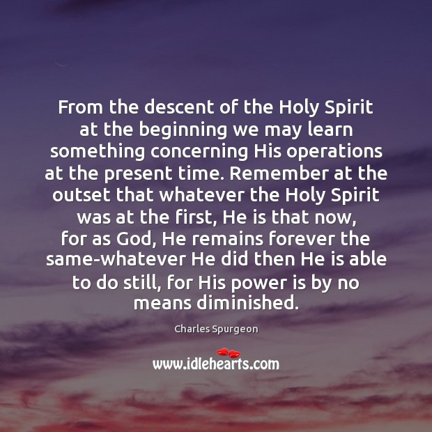 From the descent of the Holy Spirit at the beginning we may Power Quotes Image