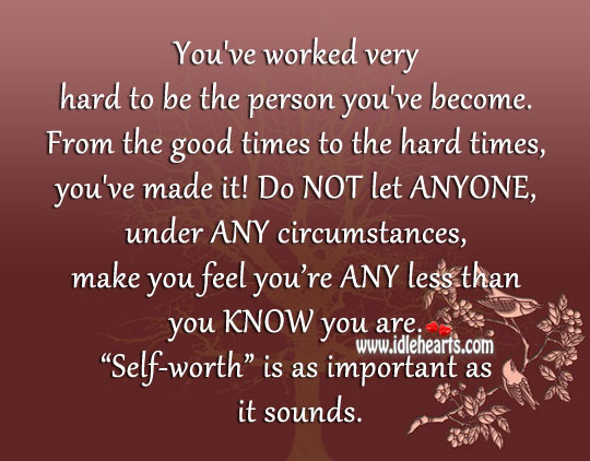 Self-worth is as important as it sounds. Image