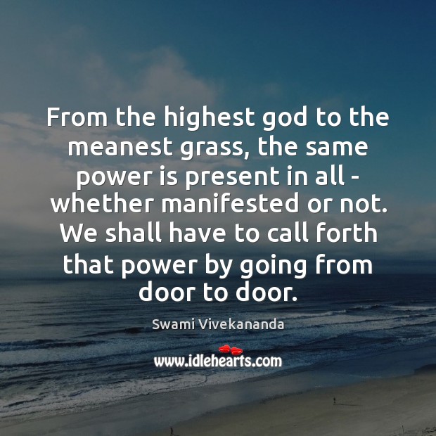 From the highest God to the meanest grass, the same power is Power Quotes Image