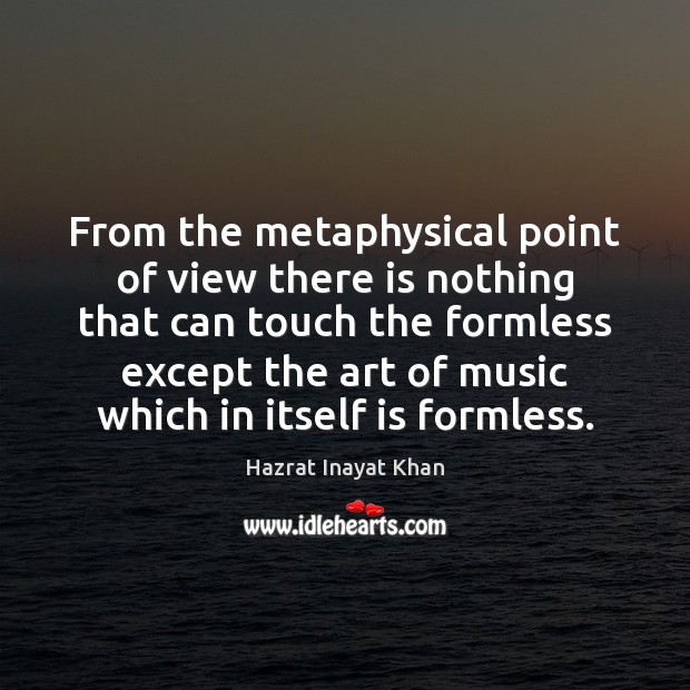From the metaphysical point of view there is nothing that can touch Image