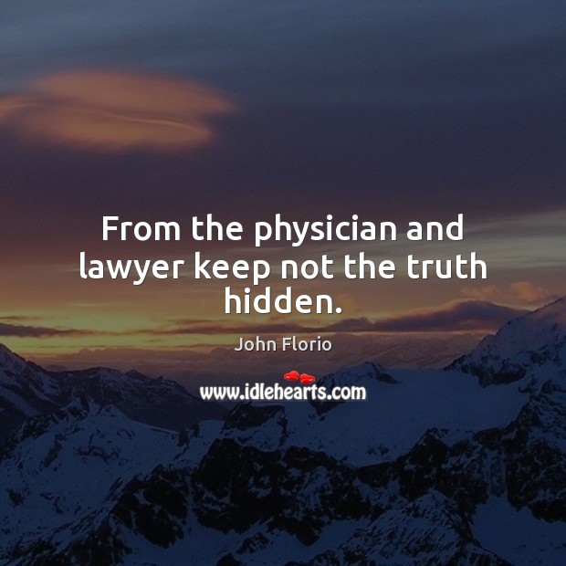 From the physician and lawyer keep not the truth hidden. Image