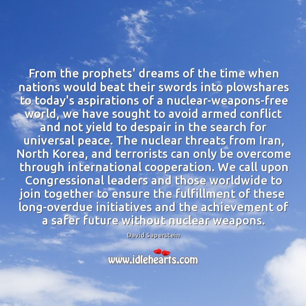 From the prophets’ dreams of the time when nations would beat their David Saperstein Picture Quote