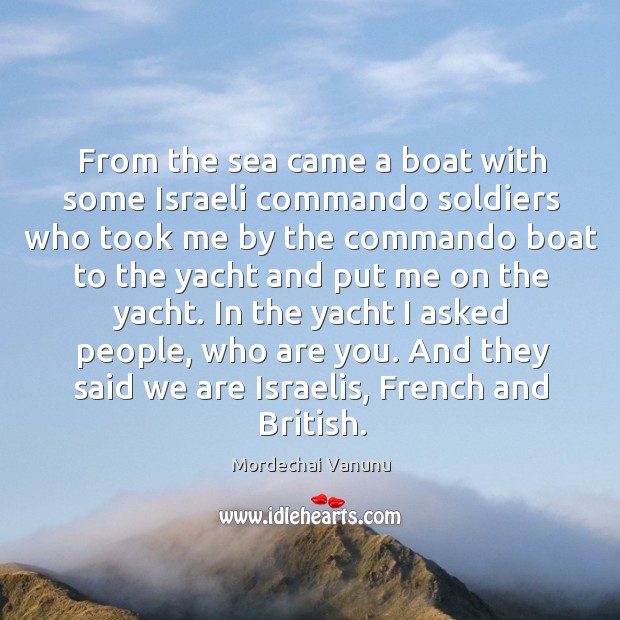 From the sea came a boat with some israeli commando soldiers who took me by the commando Image