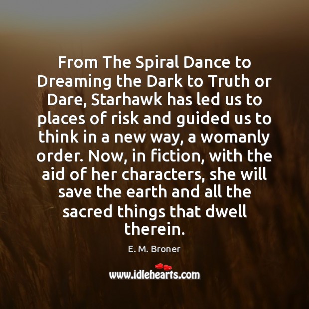 From The Spiral Dance to Dreaming the Dark to Truth or Dare, Earth Quotes Image