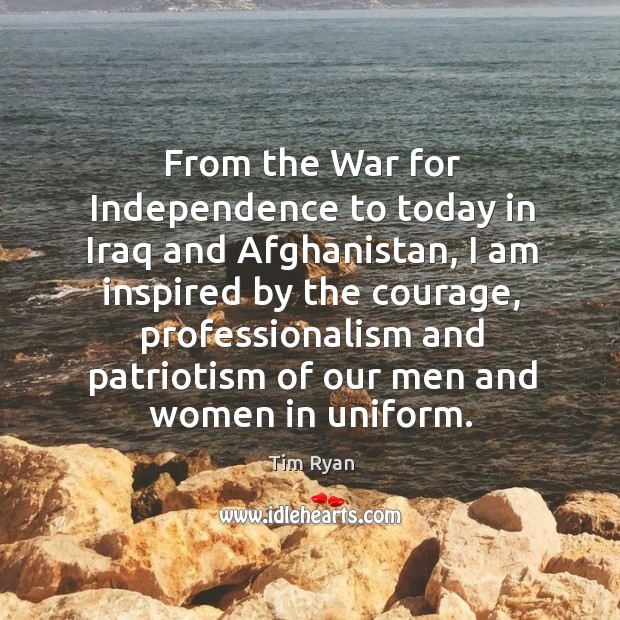 From the War for Independence to today in Iraq and Afghanistan, I 