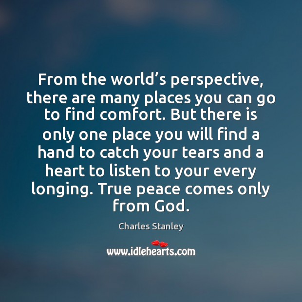 From the world’s perspective, there are many places you can go Charles Stanley Picture Quote