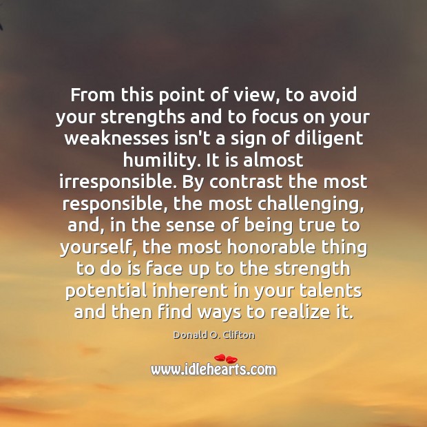 From this point of view, to avoid your strengths and to focus Image