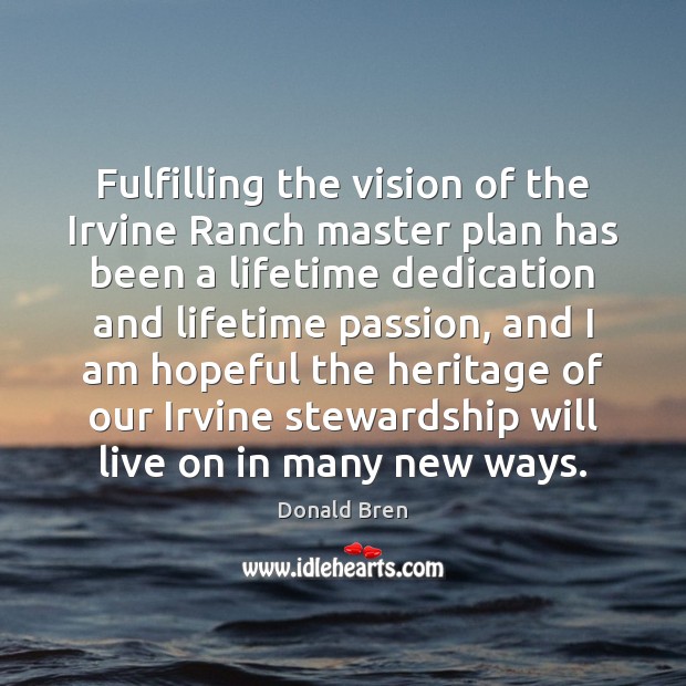 Fulfilling the vision of the Irvine Ranch master plan has been a Image