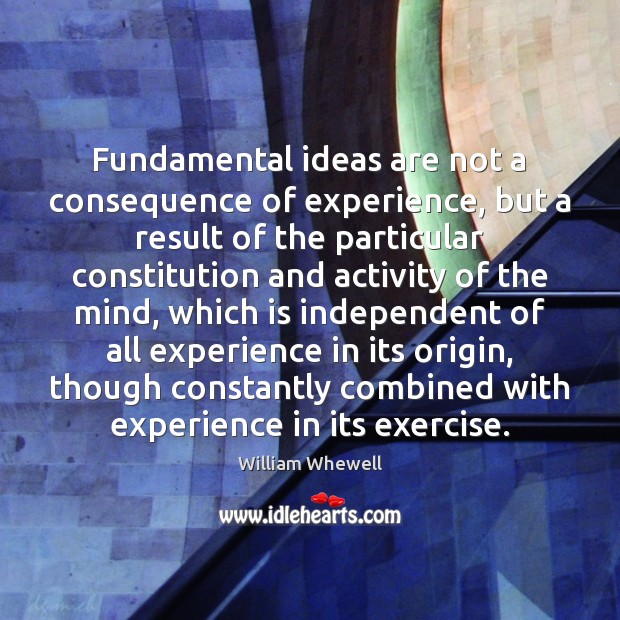 Fundamental ideas are not a consequence of experience, but a result of Image