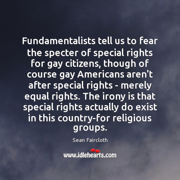 Fundamentalists tell us to fear the specter of special rights for gay Image